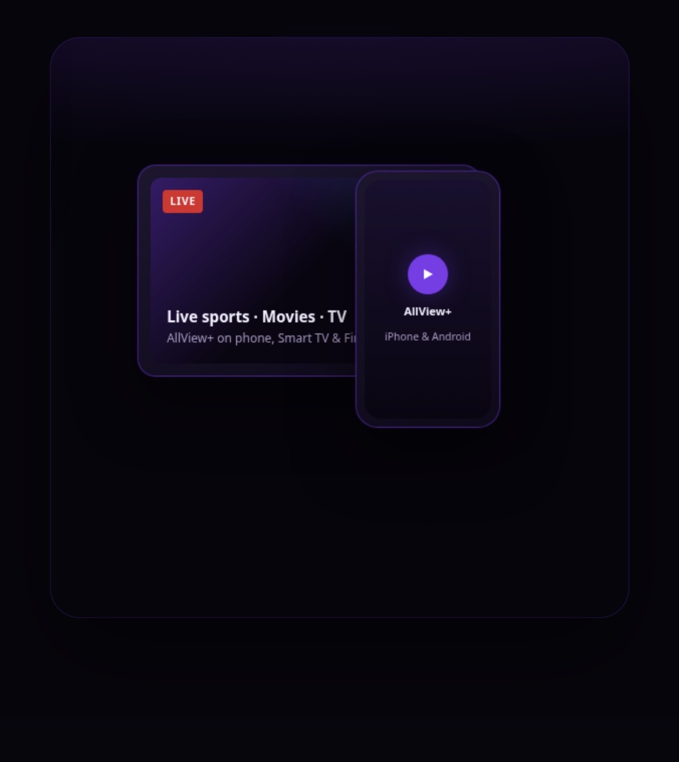 AllView+ on phone and TV devices